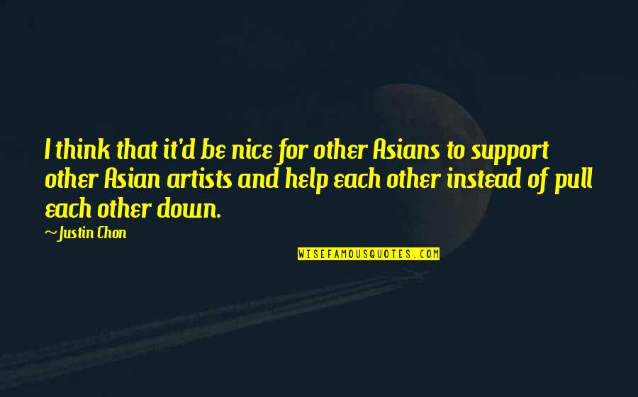 Bbpress Direct Quotes By Justin Chon: I think that it'd be nice for other Bbpress Direct Quotes By Justin Chon: I think that it'd be nice for other
