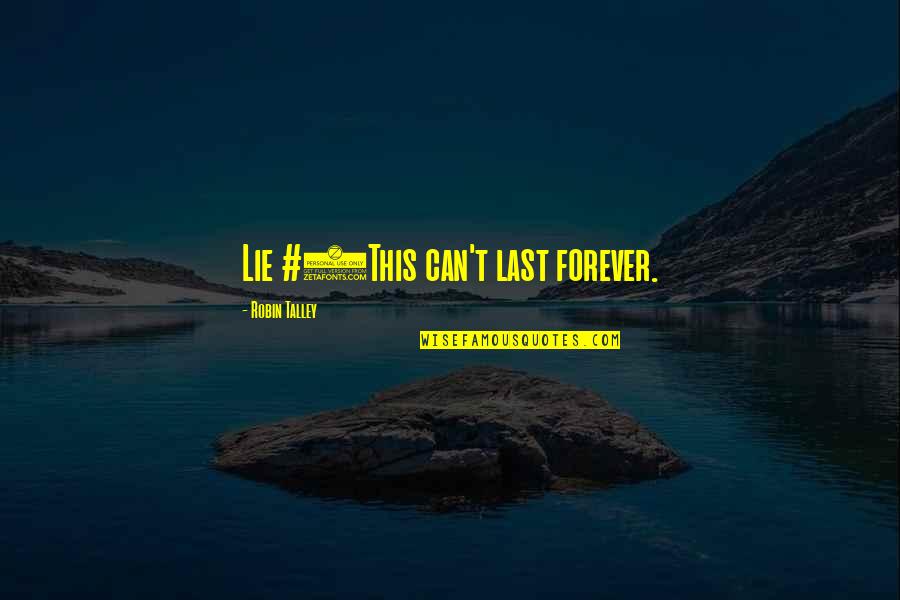 Bclb 1935 Quotes By Robin Talley: Lie #5This can't last forever. Bclb 1935 Quotes By Robin Talley: Lie #5This can't last forever.