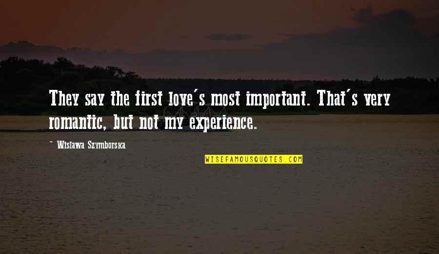 Bclea Quotes By Wislawa Szymborska: They say the first love's most important. That's Bclea Quotes By Wislawa Szymborska: They say the first love's most important. That's