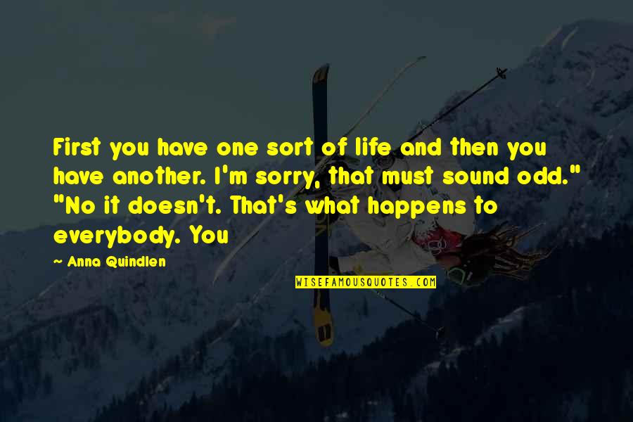 Bcltsa Quotes By Anna Quindlen: First you have one sort of life and