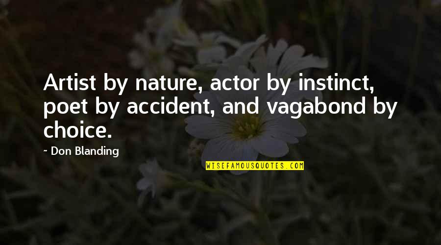 Bcm Quotes By Don Blanding: Artist by nature, actor by instinct, poet by
