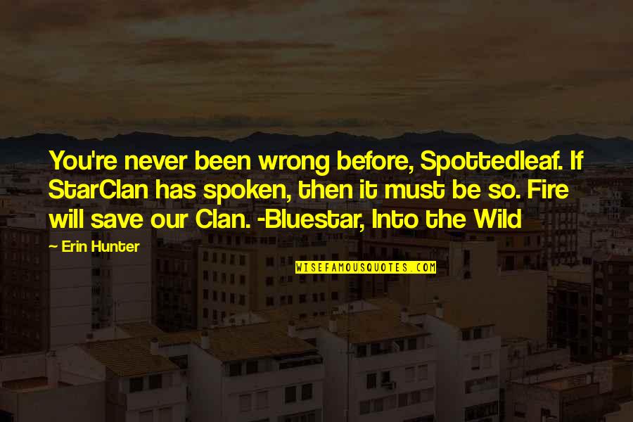 Bcp Single Quotes By Erin Hunter: You're never been wrong before, Spottedleaf. If StarClan