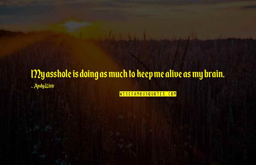 Bdc Stock Quotes By Andy Weir: My asshole is doing as much to keep