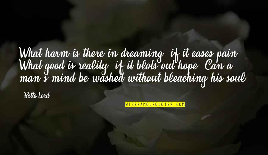 Bdo Securities Quotes By Bette Lord: What harm is there in dreaming, if it Bdo Securities Quotes By Bette Lord: What harm is there in dreaming, if it
