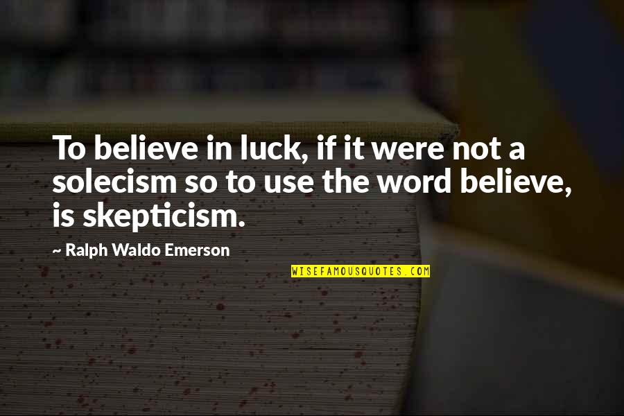 Bdos Revenue Quotes By Ralph Waldo Emerson: To believe in luck, if it were not Bdos Revenue Quotes By Ralph Waldo Emerson: To believe in luck, if it were not