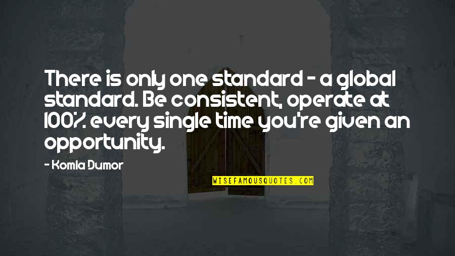 Be 100 Quotes By Komla Dumor: There is only one standard - a global Be 100 Quotes By Komla Dumor: There is only one standard - a global