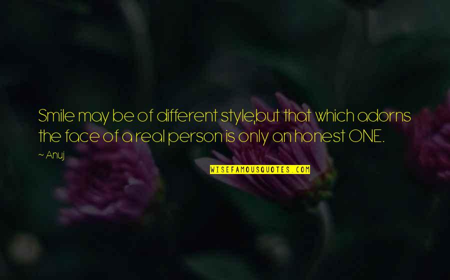 Be A Different Person Quotes By Anuj: Smile may be of different style,but that which