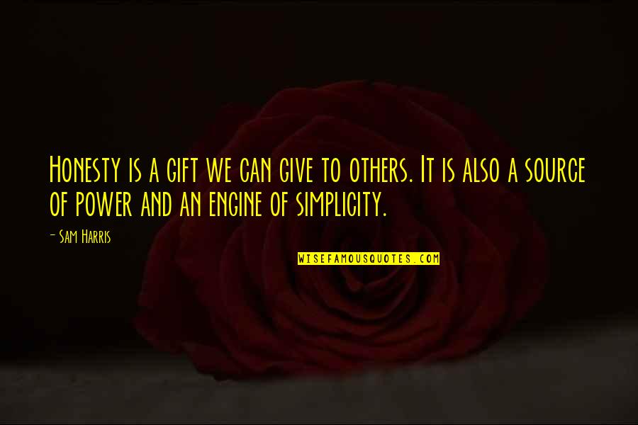 Be A Gift To Others Quotes By Sam Harris: Honesty is a gift we can give to
