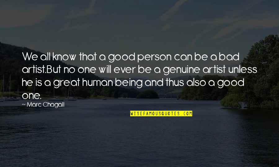 Be A Good Human Quotes By Marc Chagall: We all know that a good person can