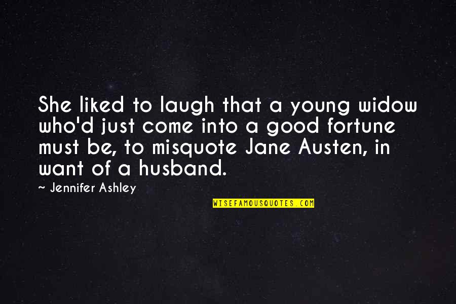 Be A Good Husband Quotes By Jennifer Ashley: She liked to laugh that a young widow