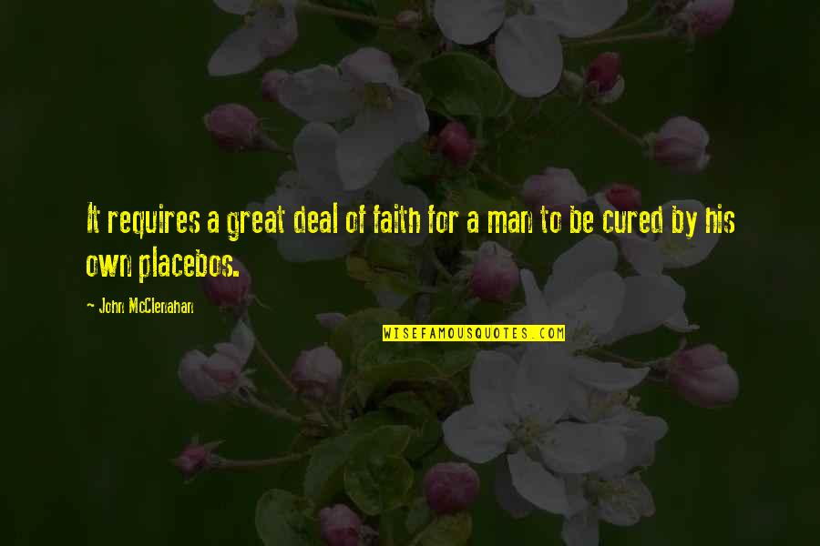 Be A Great Man Quotes By John McClenahan: It requires a great deal of faith for