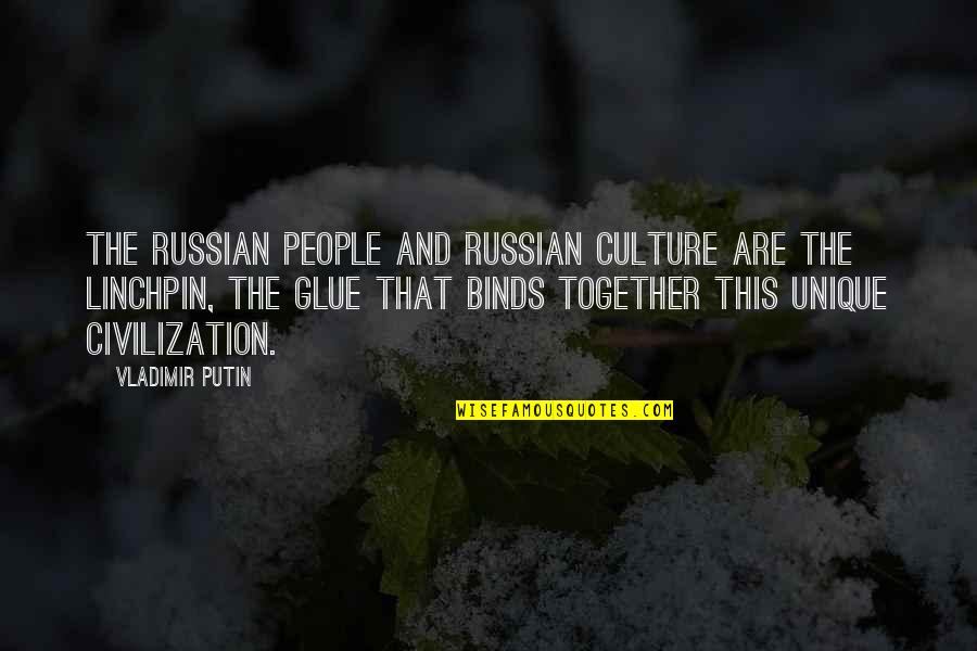 Be A Linchpin Quotes By Vladimir Putin: The Russian people and Russian culture are the