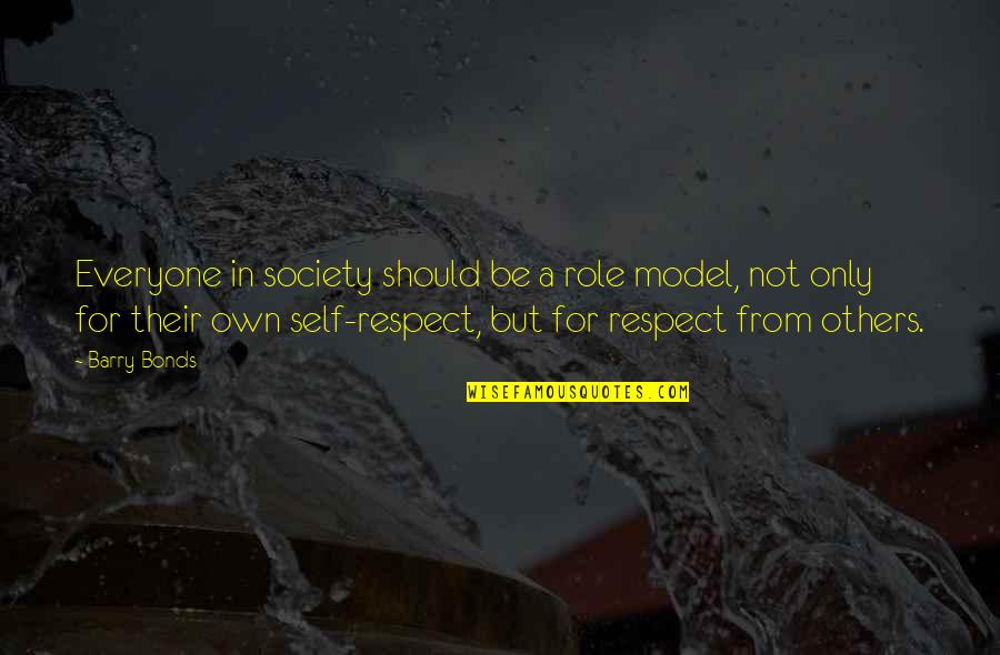 Be A Model Quotes By Barry Bonds: Everyone in society should be a role model, Be A Model Quotes By Barry Bonds: Everyone in society should be a role model,