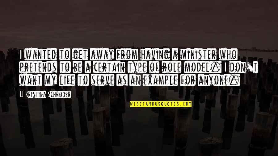 Be A Model Quotes By Kristina Schroder: I wanted to get away from having a Be A Model Quotes By Kristina Schroder: I wanted to get away from having a