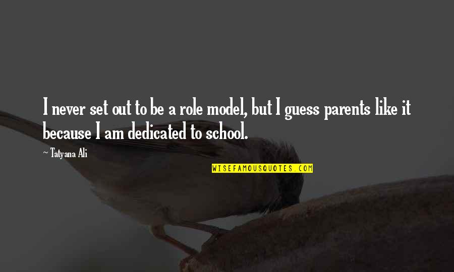 Be A Model Quotes By Tatyana Ali: I never set out to be a role Be A Model Quotes By Tatyana Ali: I never set out to be a role