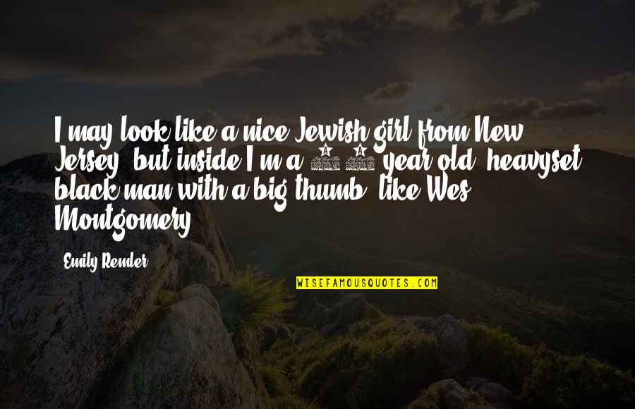 Be A Nice Girl Quotes By Emily Remler: I may look like a nice Jewish girl