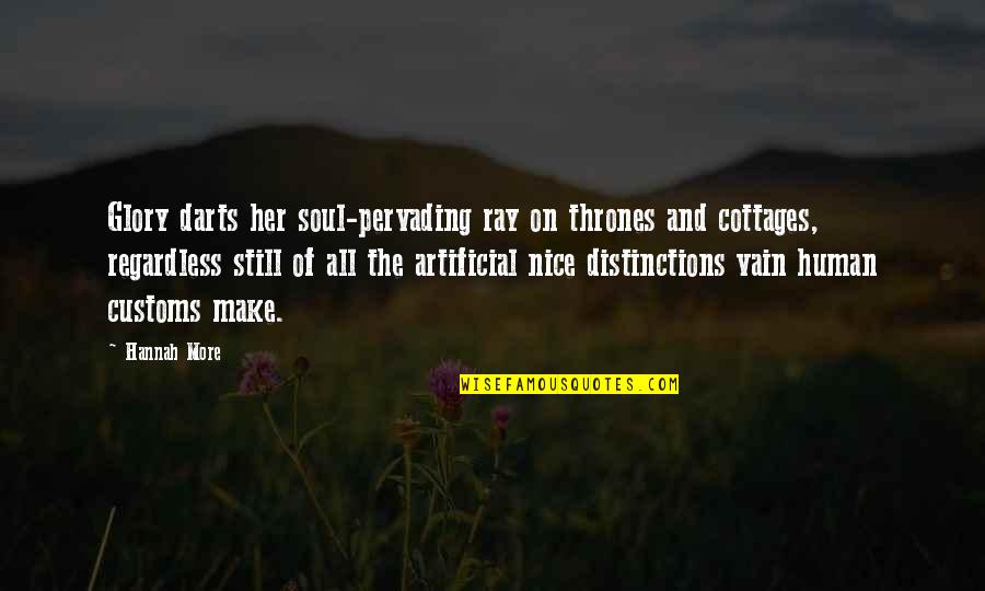 Be A Nice Human Quotes By Hannah More: Glory darts her soul-pervading ray on thrones and Be A Nice Human Quotes By Hannah More: Glory darts her soul-pervading ray on thrones and