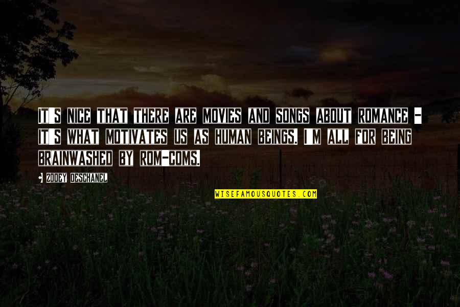 Be A Nice Human Quotes By Zooey Deschanel: It's nice that there are movies and songs