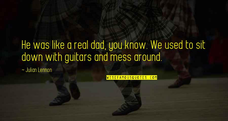 Be A Real Dad Quotes By Julian Lennon: He was like a real dad, you know.