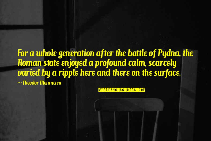 Be A Ripple Quotes By Theodor Mommsen: For a whole generation after the battle of Be A Ripple Quotes By Theodor Mommsen: For a whole generation after the battle of