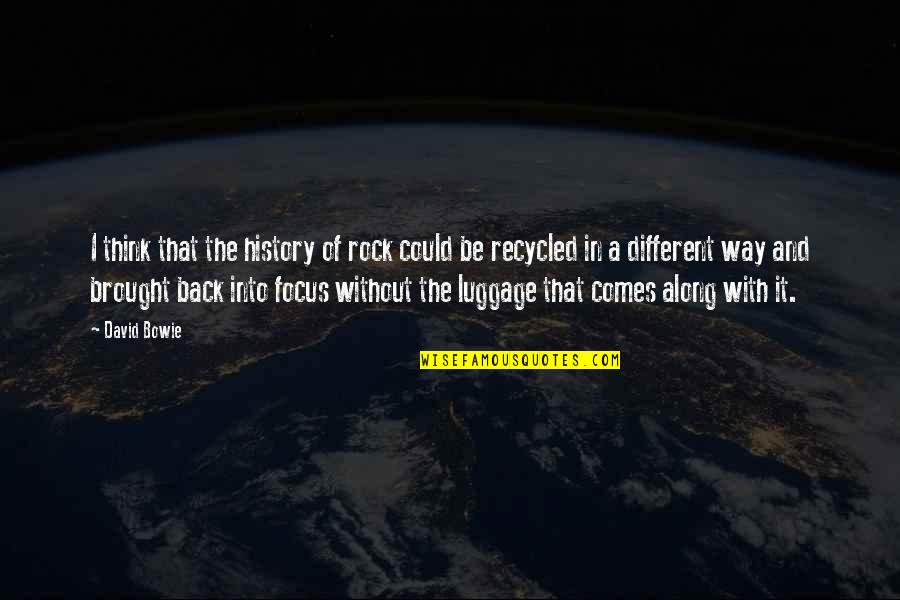 Be A Rock Quotes By David Bowie: I think that the history of rock could Be A Rock Quotes By David Bowie: I think that the history of rock could