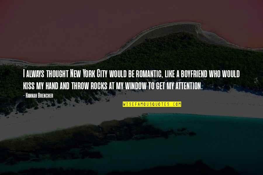 Be A Romantic Quotes By Hannah Brencher: I always thought New York City would be Be A Romantic Quotes By Hannah Brencher: I always thought New York City would be