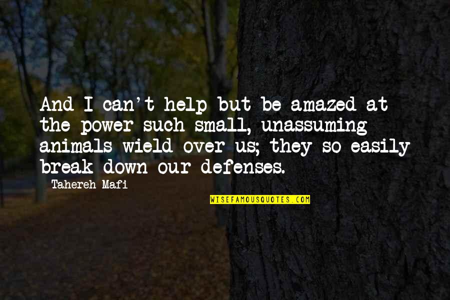 Be Amazed Quotes By Tahereh Mafi: And I can't help but be amazed at