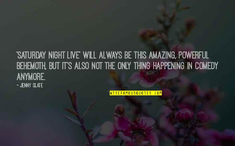 Be Amazing Quotes By Jenny Slate: 'Saturday Night Live' will always be this amazing, Be Amazing Quotes By Jenny Slate: 'Saturday Night Live' will always be this amazing,