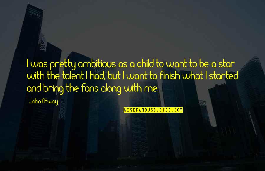 Be Ambitious Quotes By John Otway: I was pretty ambitious as a child to Be Ambitious Quotes By John Otway: I was pretty ambitious as a child to