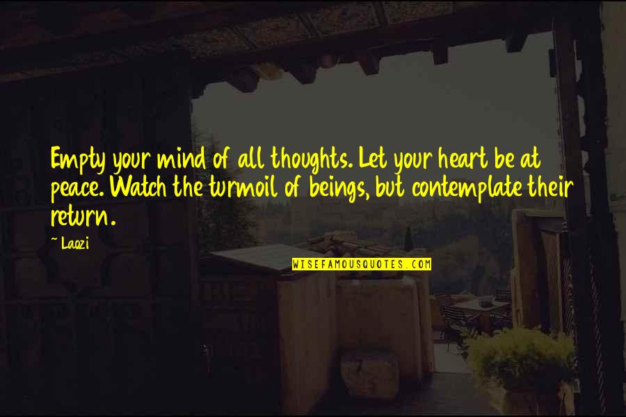 Be At Peace Quotes By Laozi: Empty your mind of all thoughts. Let your