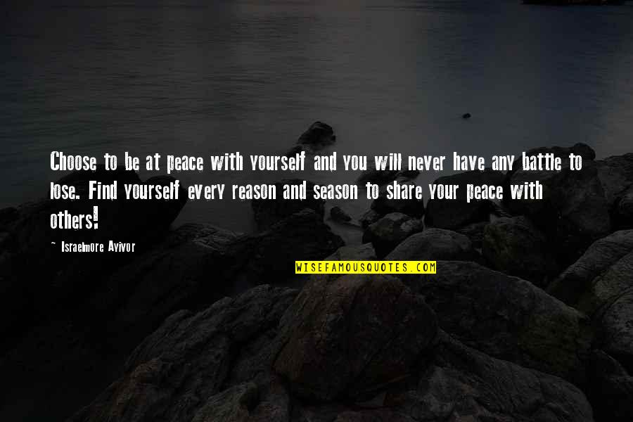Be At Peace With God Quotes By Israelmore Ayivor: Choose to be at peace with yourself and Be At Peace With God Quotes By Israelmore Ayivor: Choose to be at peace with yourself and