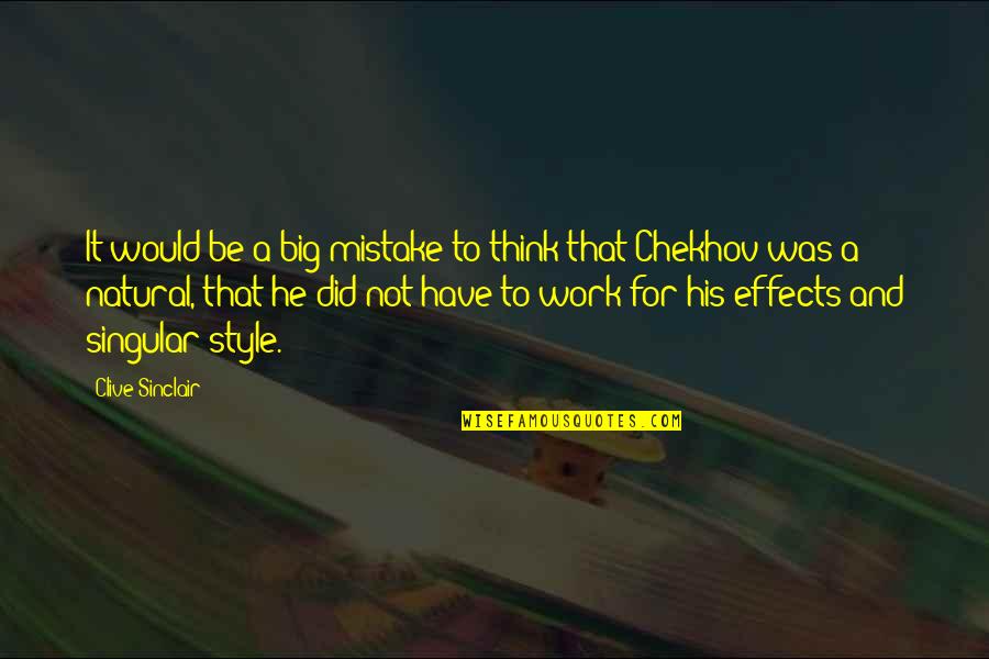 Be Big Quotes By Clive Sinclair: It would be a big mistake to think Be Big Quotes By Clive Sinclair: It would be a big mistake to think