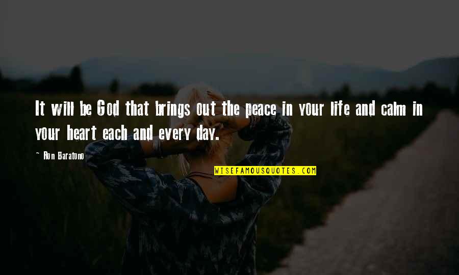 Be Calm Peace Quotes By Ron Baratono: It will be God that brings out the Be Calm Peace Quotes By Ron Baratono: It will be God that brings out the