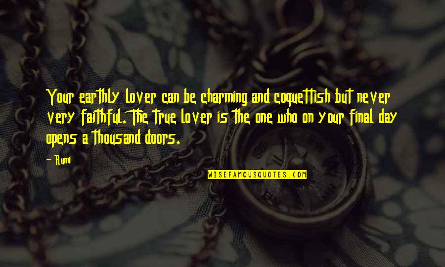 Be Charming Quotes By Rumi: Your earthly lover can be charming and coquettish