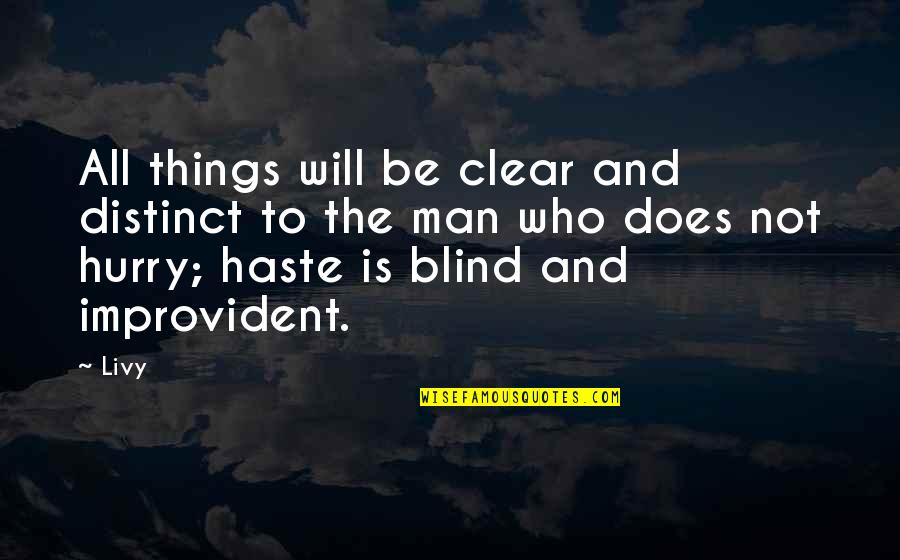 Be Clear Quotes By Livy: All things will be clear and distinct to Be Clear Quotes By Livy: All things will be clear and distinct to