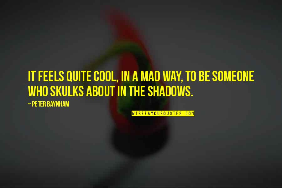 Be Cool Quotes By Peter Baynham: It feels quite cool, in a mad way,
