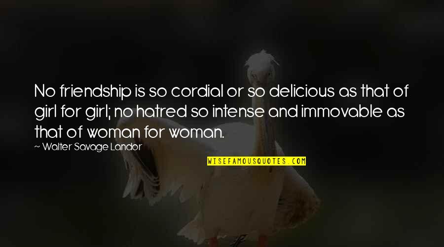 Be Cordial Quotes By Walter Savage Landor: No friendship is so cordial or so delicious