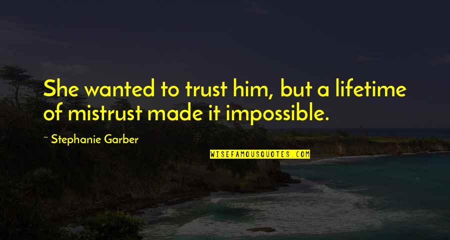 Be Damned Hot Quotes By Stephanie Garber: She wanted to trust him, but a lifetime Be Damned Hot Quotes By Stephanie Garber: She wanted to trust him, but a lifetime