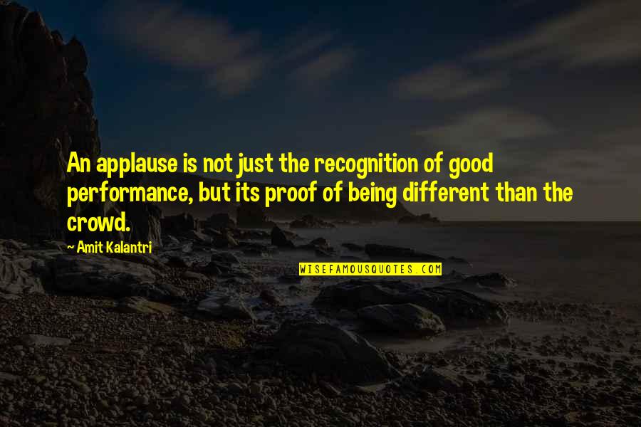Be Different Motivational Quotes By Amit Kalantri: An applause is not just the recognition of