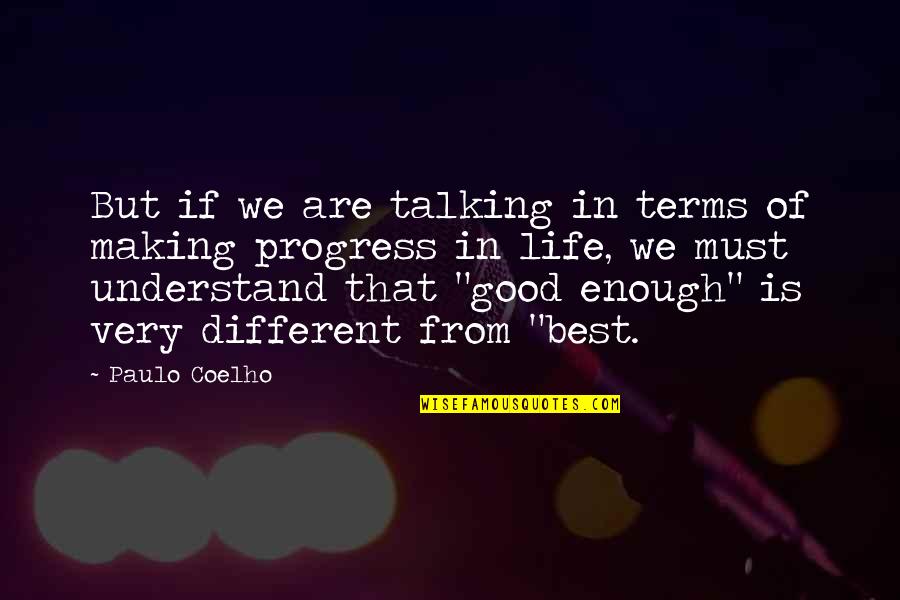 Be Different Motivational Quotes By Paulo Coelho: But if we are talking in terms of
