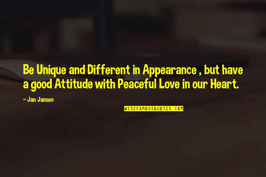 Be Different Quotes Quotes By Jan Jansen: Be Unique and Different in Appearance , but