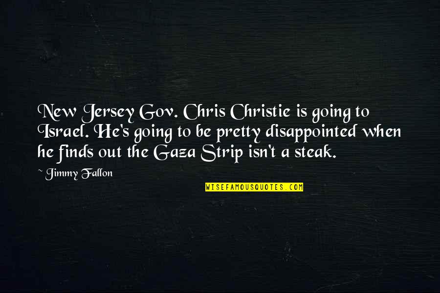 Be Disappointed Quotes By Jimmy Fallon: New Jersey Gov. Chris Christie is going to