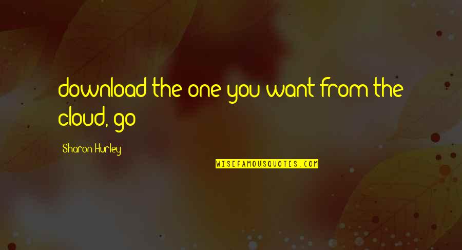 Be Download Quotes By Sharon Hurley: download the one you want from the cloud, Be Download Quotes By Sharon Hurley: download the one you want from the cloud,