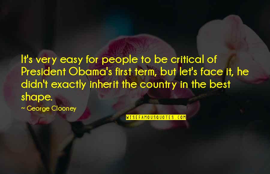 Be Easy Quotes By George Clooney: It's very easy for people to be critical