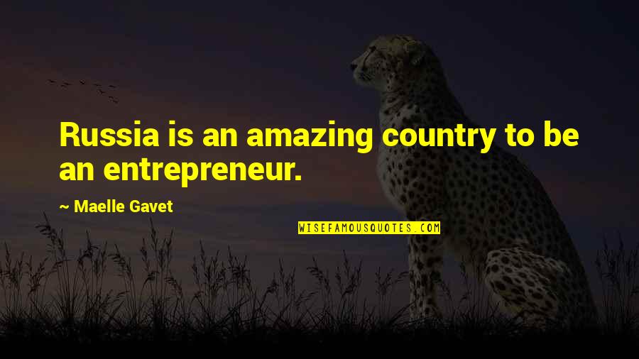 Be Entrepreneur Quotes By Maelle Gavet: Russia is an amazing country to be an Be Entrepreneur Quotes By Maelle Gavet: Russia is an amazing country to be an