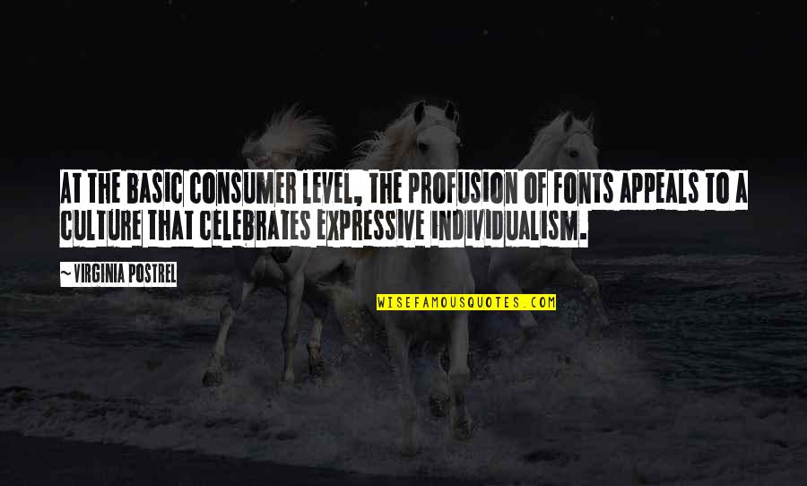 Be Expressive Quotes By Virginia Postrel: At the basic consumer level, the profusion of