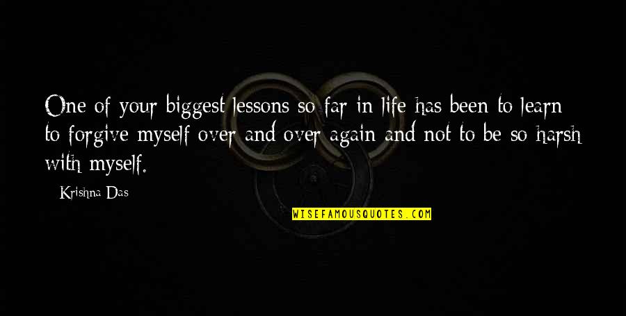 Be Forgiving Quotes By Krishna Das: One of your biggest lessons so far in Be Forgiving Quotes By Krishna Das: One of your biggest lessons so far in