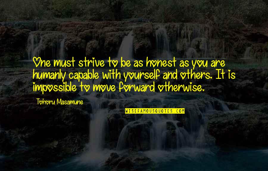 Be Forward Quotes By Tohoru Masamune: One must strive to be as honest as