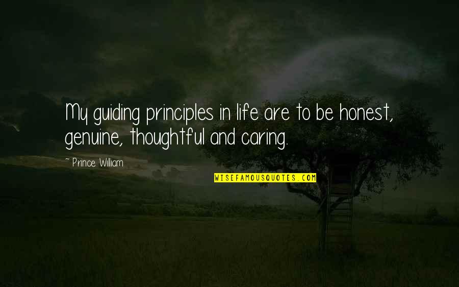Be Genuine Quotes By Prince William: My guiding principles in life are to be