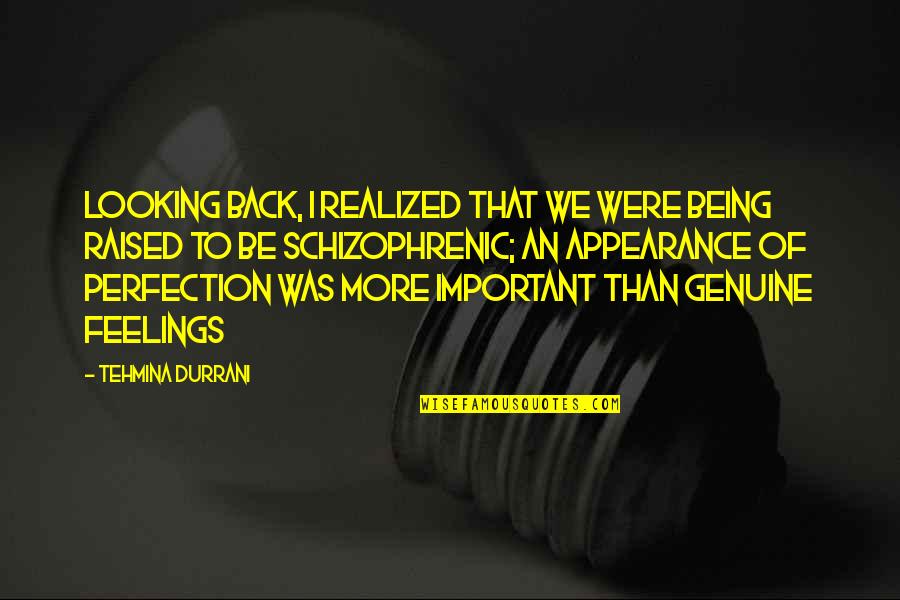 Be Genuine Quotes By Tehmina Durrani: Looking back, I realized that we were being Be Genuine Quotes By Tehmina Durrani: Looking back, I realized that we were being